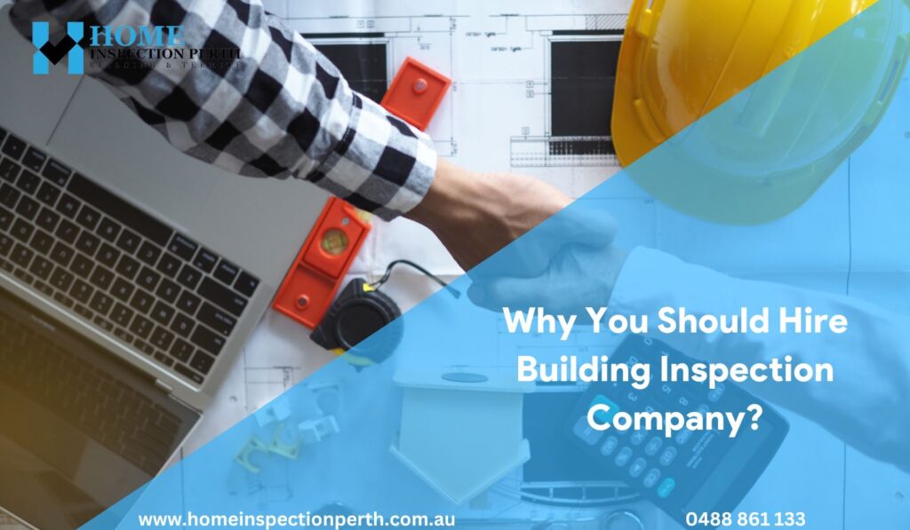 Why You Should Hire Building Inspection Company