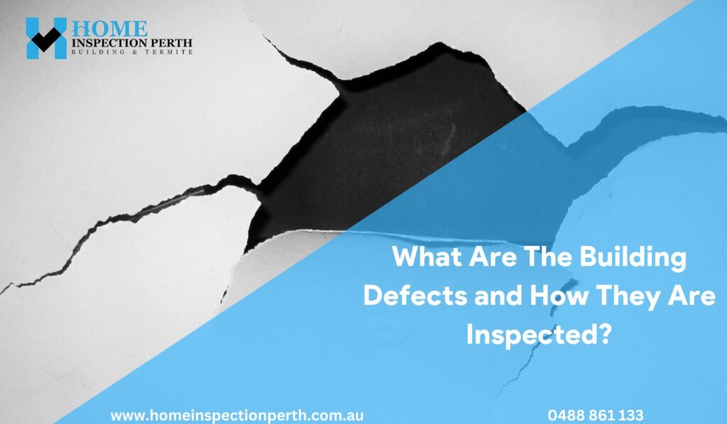 What Are The Building Defects and How They Are Inspected