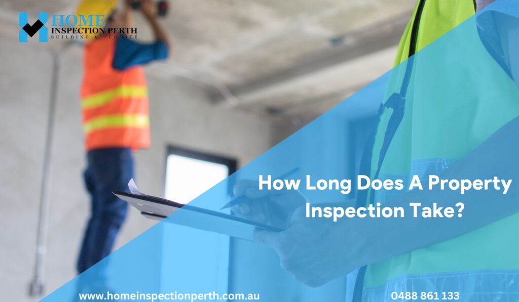 How Long Does A Property Inspection Take